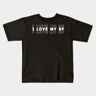 I LOVE MY BF Kids T-Shirt